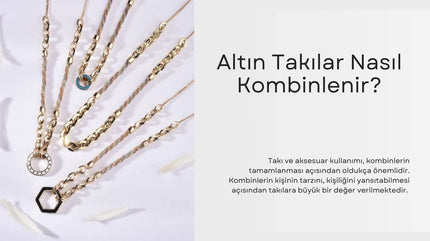 Altın Takılar Nasıl Kombinlenir?