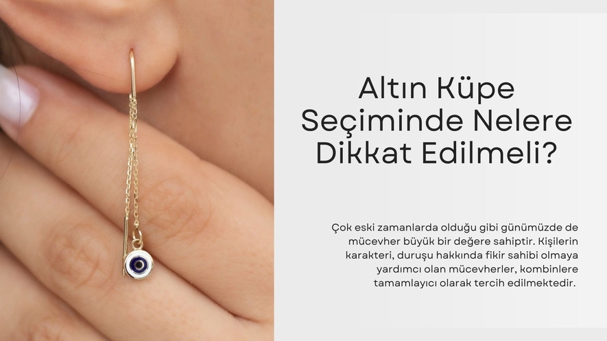 Altın Küpe Seçiminde Nelere Dikkat Edilmeli?
